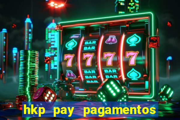 hkp pay pagamentos ltda jogo do tigre